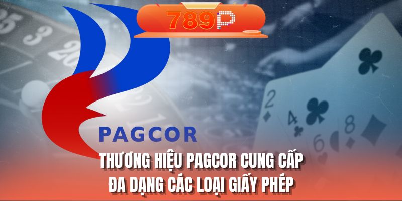 Thương hiệu PAGCOR cung cấp đa dạng các loại giấy phép